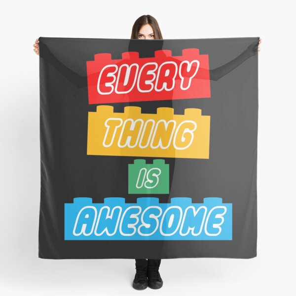 Everything Is Awesome Cute Funny T-shirt Scarf