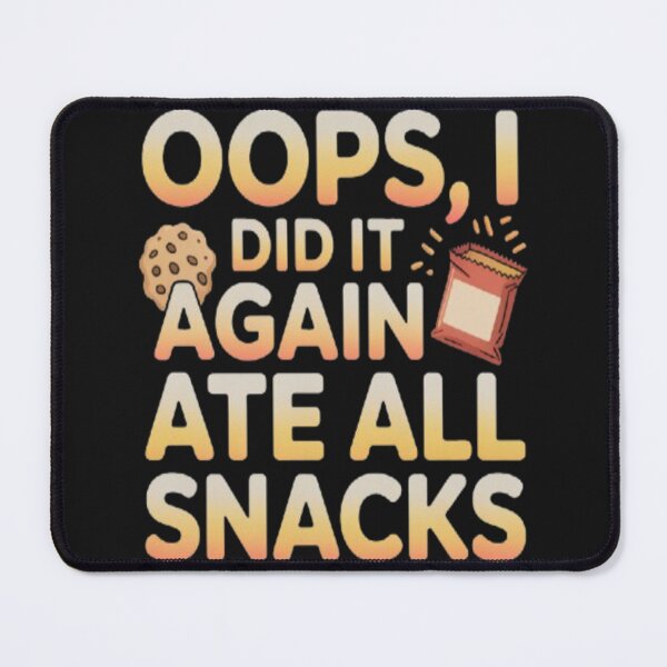 Item preview, Funny Snack Design-Oops, I Did It Again designed and sold by JustForYouGifts.
