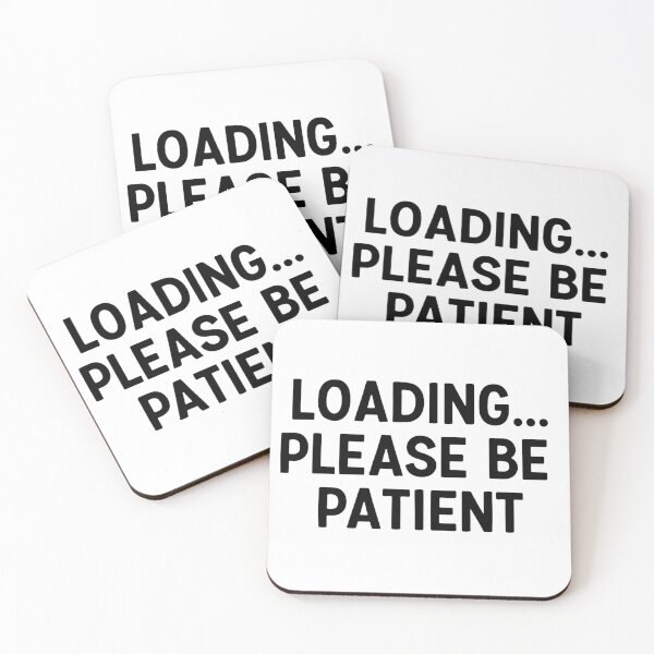 Item preview, Loading Please Be Patient Funny Design designed and sold by SlomianyPisarz.