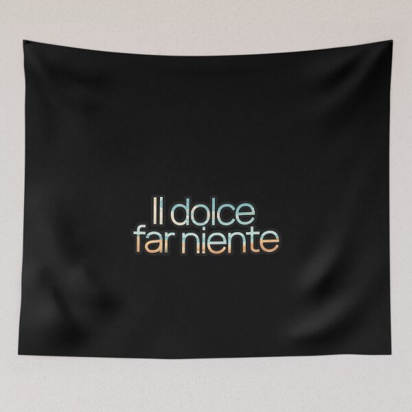 Item preview, il Dolce far niente designed and sold by LaughandLaugh.
