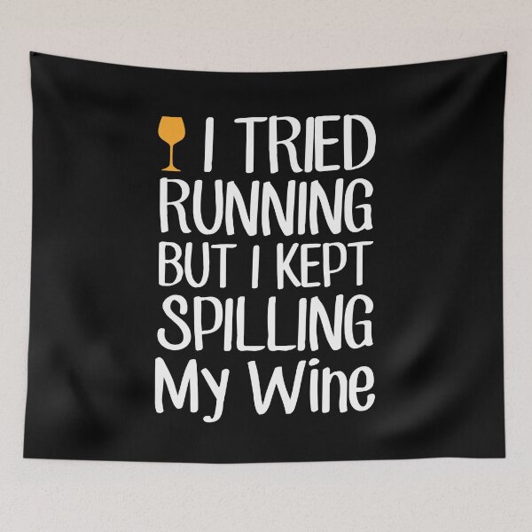 Item preview, I Tried Running But I Kept Spilling My Wine - Wine Lover designed and sold by Captain Mood.