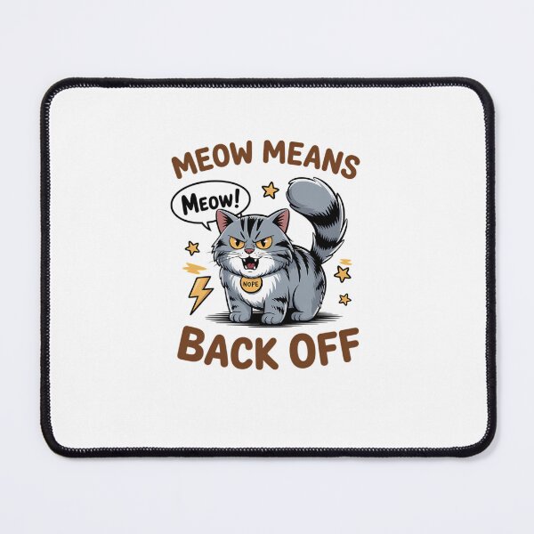 Item preview, Meow Means Back Off Cat designed and sold by KarlaCarlso.