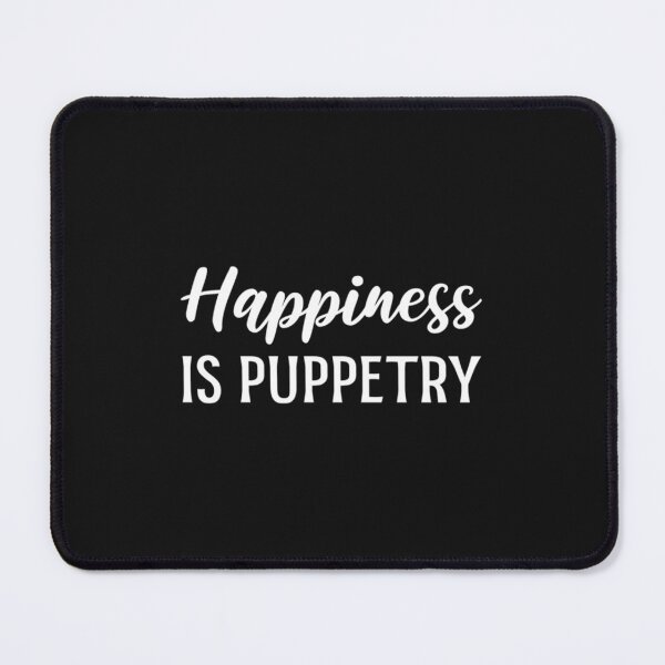 Item preview, Happiness is Puppetry  designed and sold by Sigapostore.