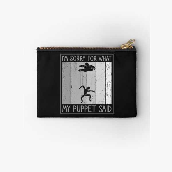 Item preview, I Am Sorry For What My Puppet Said, Funny Puppeteer   designed and sold by Sigapostore.