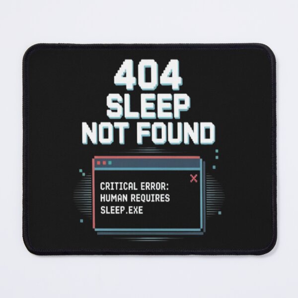 Item preview, Sleep Not Found # 404 Computer Error Design designed and sold by JustForYouGifts.