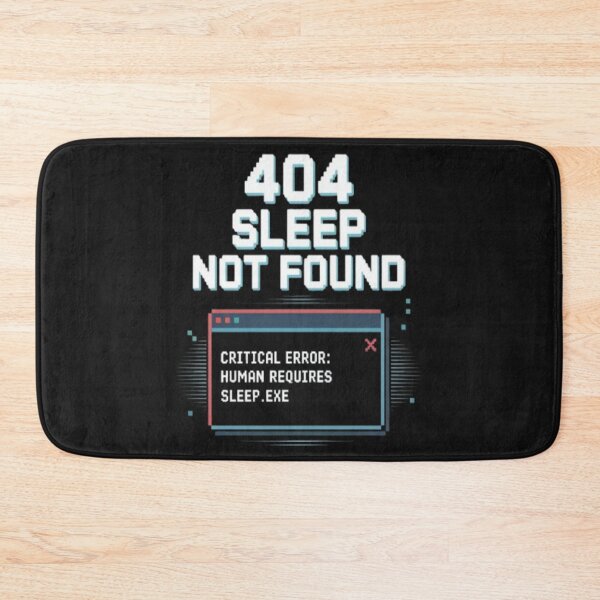 Item preview, Sleep Not Found # 404 Computer Error Design designed and sold by JustForYouGifts.