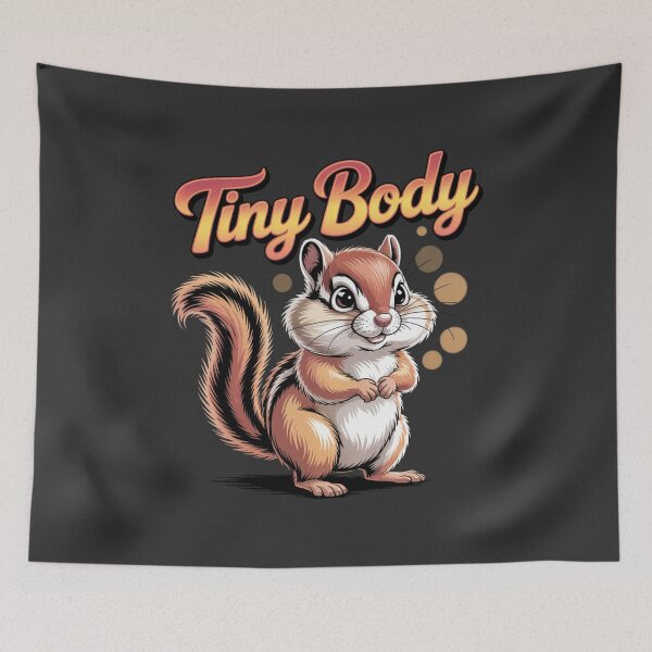 Item preview, Tiny body - I love chipmunks - Live chipmunk - Chipmunk only - Chipmunk for you - Chipmunk forever - Free chipmunk designed and sold by JansenGS.