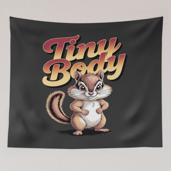 Item preview, Tiny body - Got chipmunk - Funky chipmunk - Enjoy chipmunk - funny chipmunk - chipmunk lover - chipmunk now - Easy chipmunk designed and sold by JansenGS.