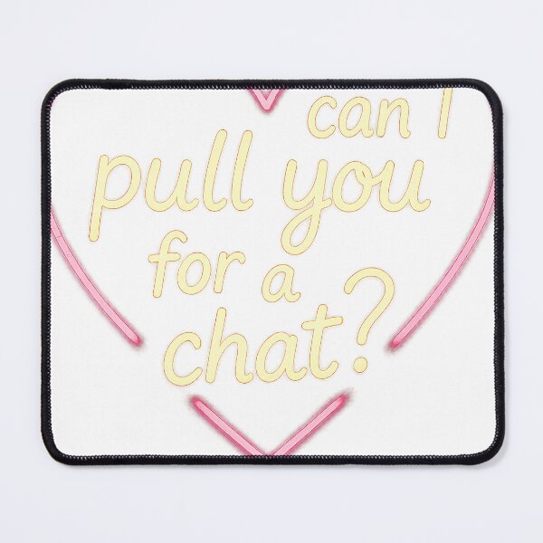 Item preview, Can I Pull You For a Chat designed and sold by LenHiller.