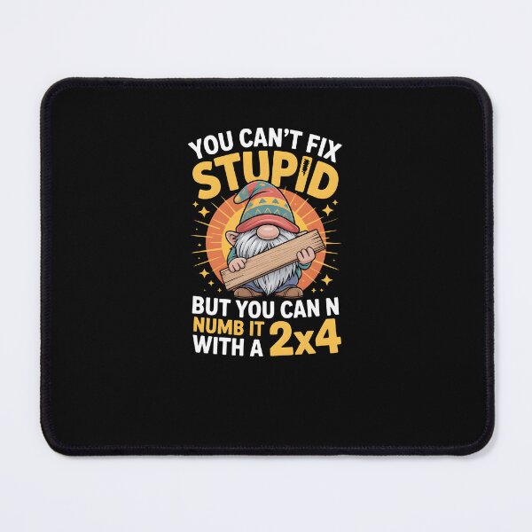 Item preview, You Can't Fix Stupid But You Can Numb It with A 2x4 Funny designed and sold by MissRasheedHam.