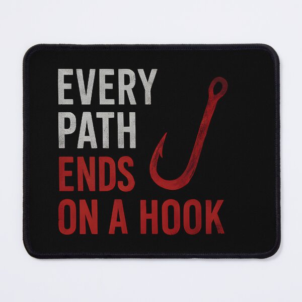Item preview, Every path ends at a hook designed and sold by SpicyChimera.