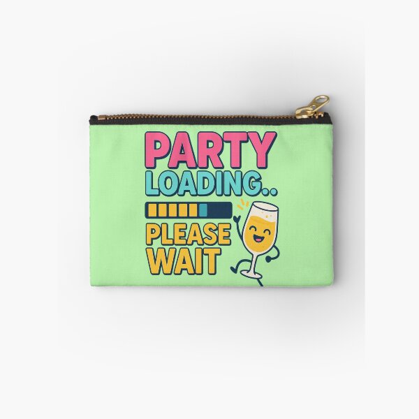 Item preview, Party Loading Please Wait Funny Quote designed and sold by pixelandpine.