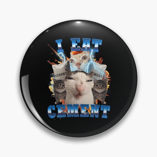 Item preview, 18 I Eat Cement Funny Cat Meme designed and sold by JacobVerhoeven.