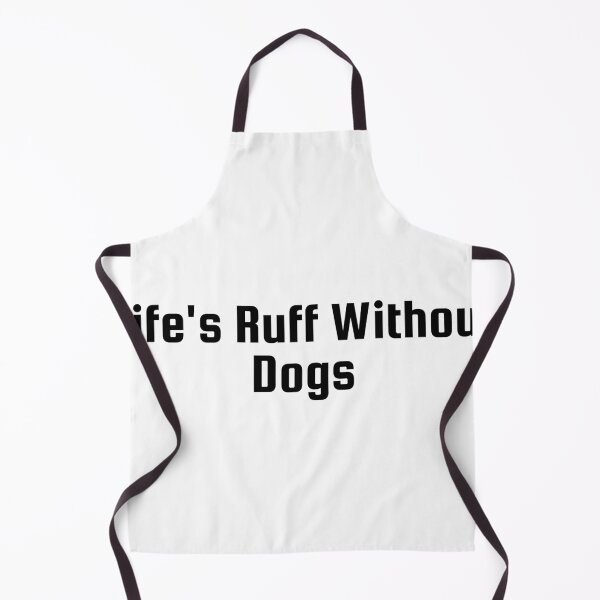 Item preview, Life’s Ruff Without Dogs designed and sold by Ninjacatoff.