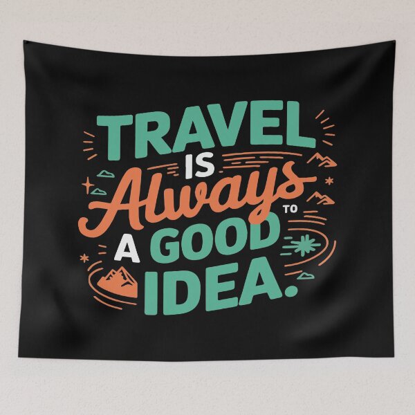 Item preview, Travel Is Always A Good Idea designed and sold by MarkedArtPrints.