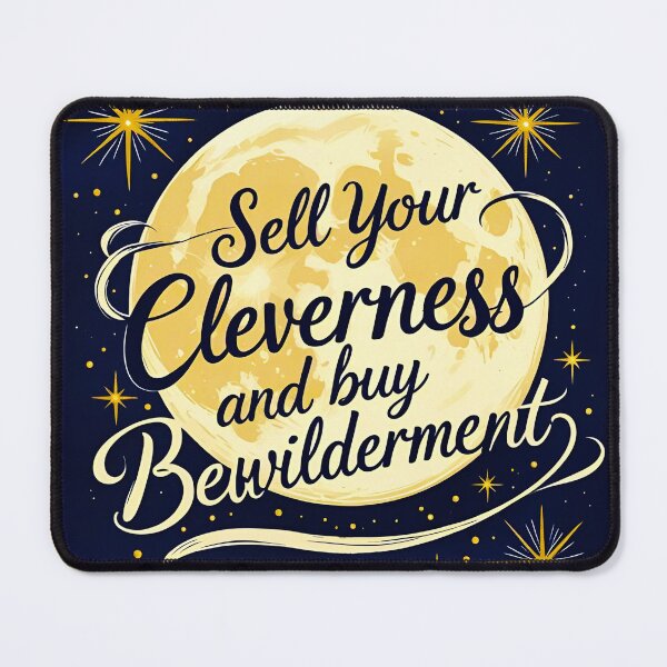 Item preview, Sell your cleverness and buy bewilderment 52 designed and sold by Tom-Johnson.