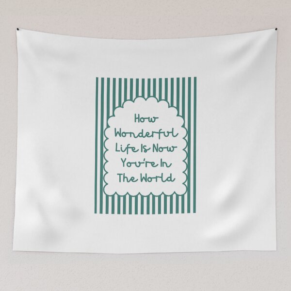 Item preview, How Wonderful Life Is Now You’re In The World designed and sold by Dondonmart.