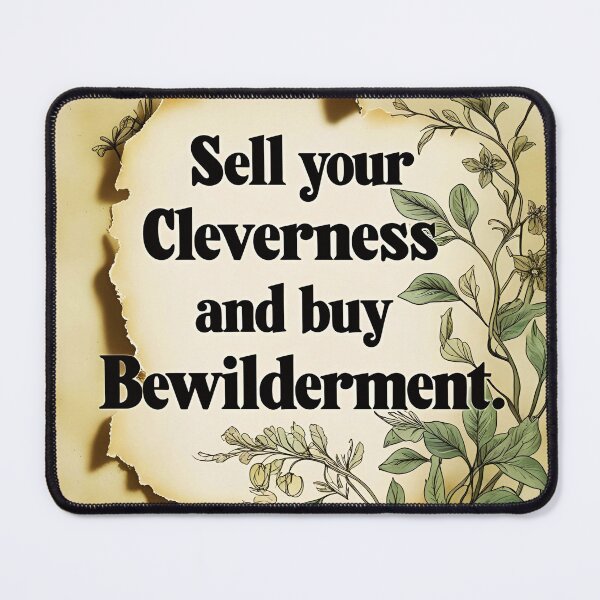 Item preview, Sell your cleverness and buy bewilderment 55 designed and sold by Tom-Johnson.