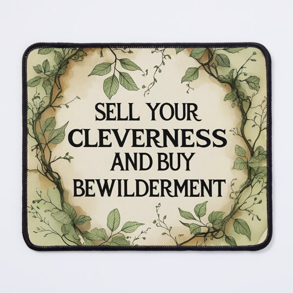 Item preview, Sell your cleverness and buy bewilderment 56 designed and sold by Tom-Johnson.