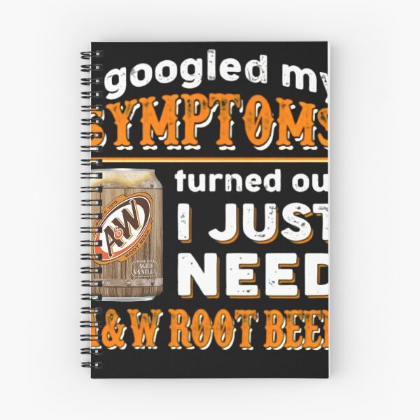 Item preview, I Googled My Symptoms Turned Out I Just Need A&W Root Beer  designed and sold by MelvinHenson3.