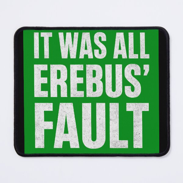 Item preview, It Was All Erebus’ Fault – Warhammer 40K Word Bearers Parody Design - Green designed and sold by Splyntpop.