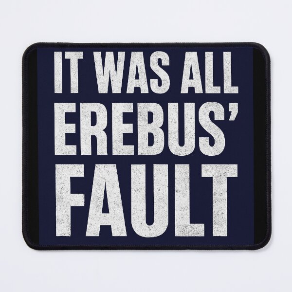 Item preview, It Was All Erebus’ Fault – Warhammer 40K Word Bearers Parody Design - Blue designed and sold by Splyntpop.