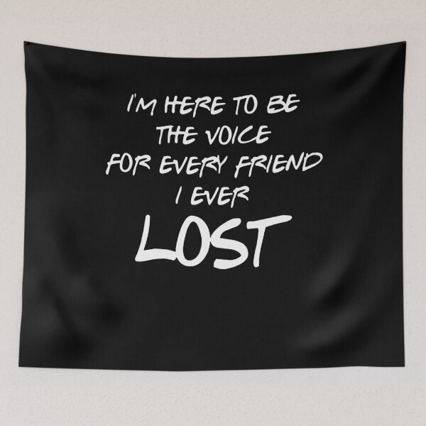 Item preview, I'm Here to Be The Voice for Every Friend I Ever Lost  designed and sold by MelvinHenson3.