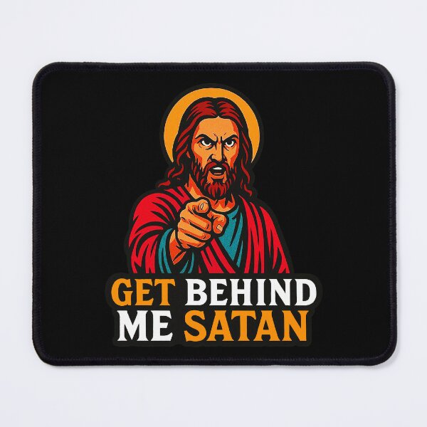 Item preview, Get Behind Me Satan meme Jesus Christ Bible Quote designed and sold by plushism.