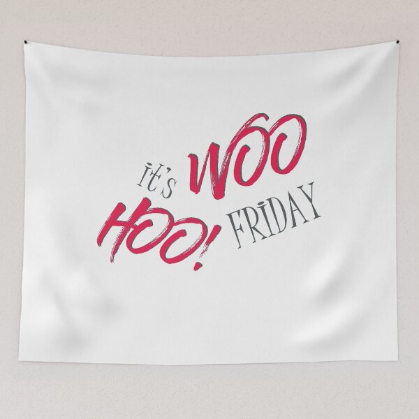 Item preview, WOO HOO! It's Friday! designed and sold by oleo79.