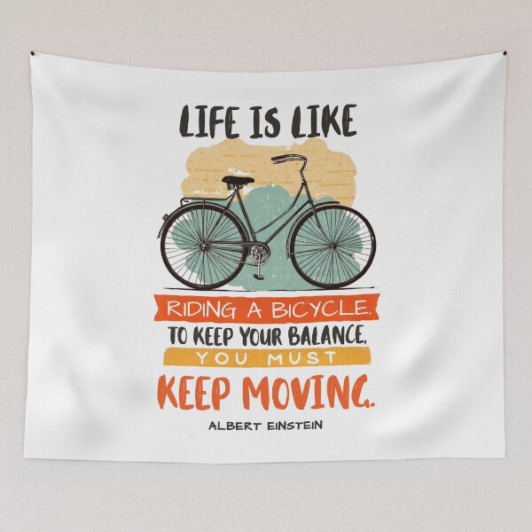 Item preview, Life is like riding a bicycle. To keep your balance, you must keep moving designed and sold by StudioRedKoala.