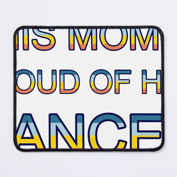 Item preview, This Mom Is Proud Of Her Dancer Uplifting designed and sold by TheIconSmith.