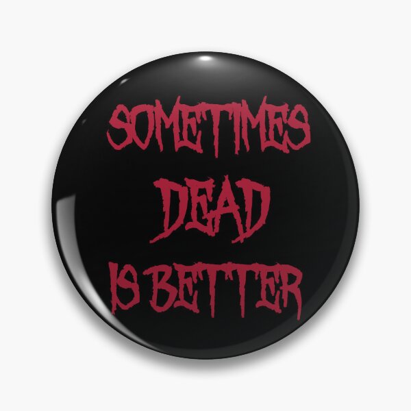 Item preview, Sometimes dead is better designed and sold by PariSeine.