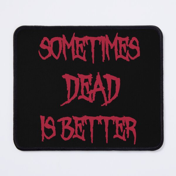 Item preview, Sometimes dead is better designed and sold by PariSeine.