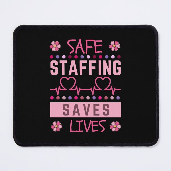Item preview, Safe Staffing Saves Lives designed and sold by Margerita23.