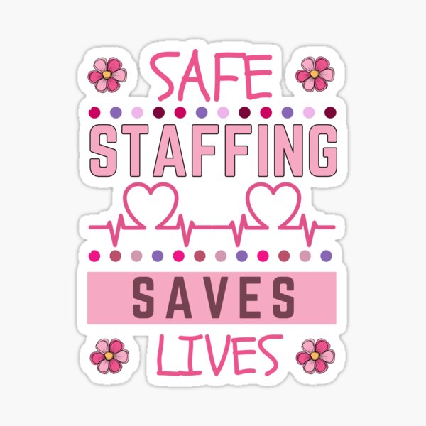 Item preview, Safe Staffing Saves Lives designed and sold by Margerita23.