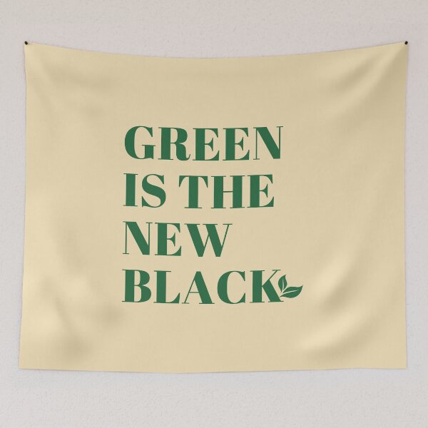 Item preview, Green Is the New Black Eco Quote – Sustainable Style Design designed and sold by PrintandJoy.