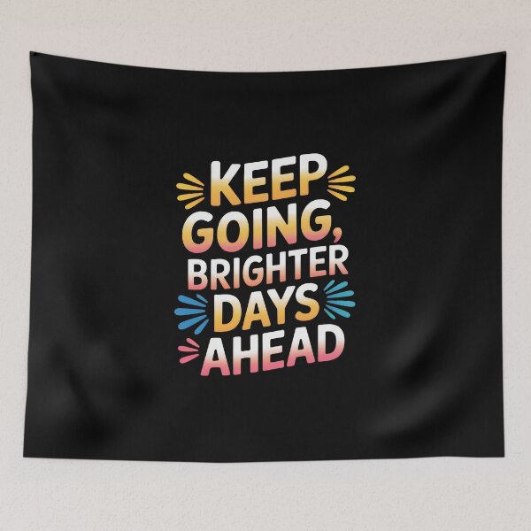 Item preview, KEEP GOING, BRIGHTER DAYS AHEAD designed and sold by Enea Kelo.