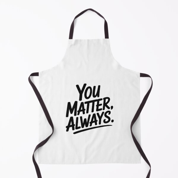 Item preview, You Matter, Always designed and sold by Enea Kelo.