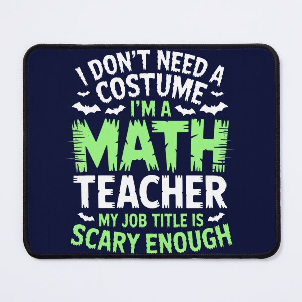 Item preview, Math Teacher Scary Enough Halloween Costume | Limited Edition designed and sold by MatthewSprague.