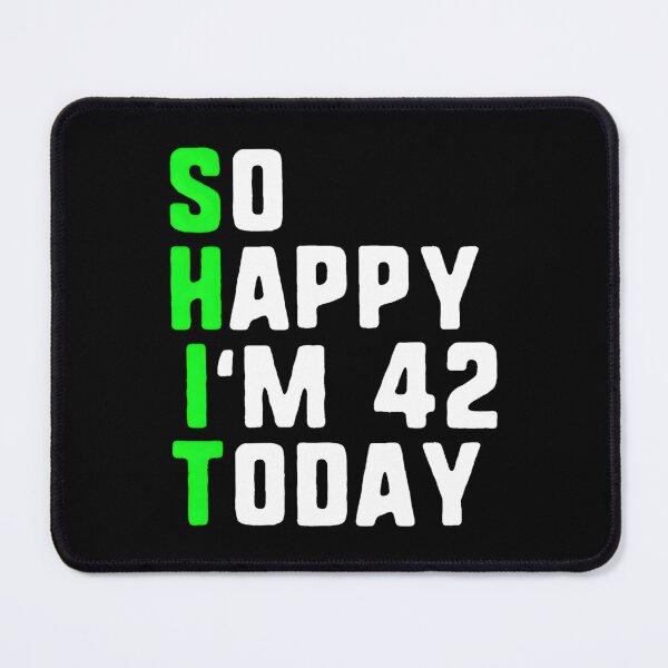 Item preview, So Happy I'M 42 Today 42Nd Pun designed and sold by aqnkkalw83.