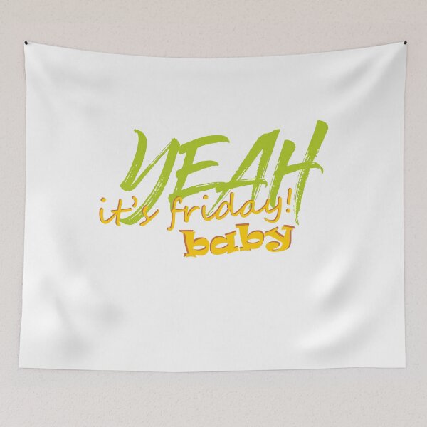 Item preview, Yeah baby! It's Friday! designed and sold by oleo79.