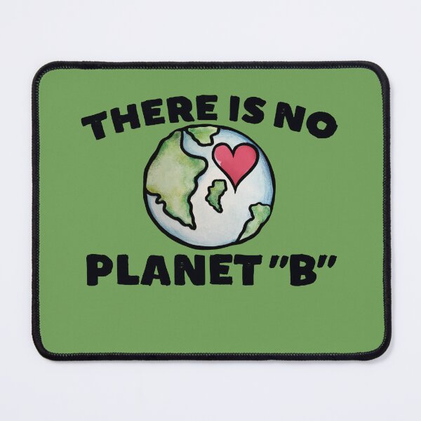 Item preview, There Is No Planet B Climate Change Awareness Design designed and sold by FrictionMaxxing.
