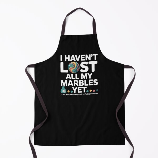 Item preview, I Haven't Lost All My Marbles Yet - Perfect for friends, coworkers, and family members with a sense of humor who love self-irony and laughing at life’s daily chaos. designed and sold by ZyziowskyArt.