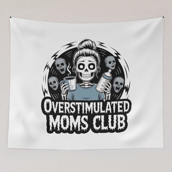 Item preview, Overstimulated Moms Club Skeleton designed and sold by UrbanHowlz.