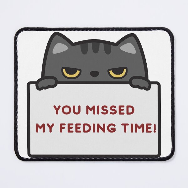 Item preview, "You Missed My Feeding Time!" Grumpy Cat designed and sold by MiraDesignCo.