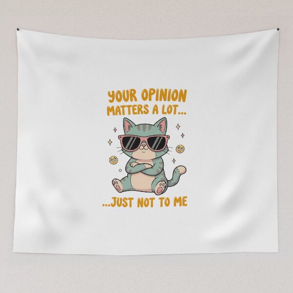 Item preview, Your Opinion Matters Just Not to Me Funny Bossy Cat Design designed and sold by Rank Sol.