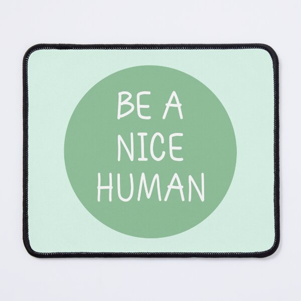 Item preview, Be A Nice Human designed and sold by Jeallan Designs.