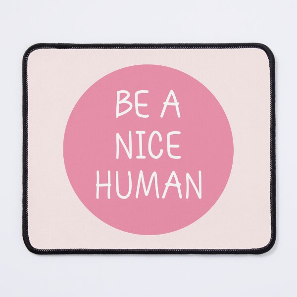 Item preview, Be A Nice Human designed and sold by Jeallan Designs.
