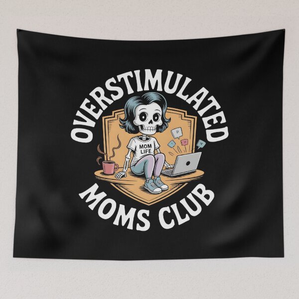 Item preview, Overstimulated Moms Club Skeleton designed and sold by UrbanHowlz.