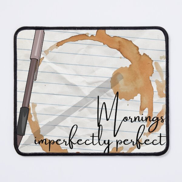 Item preview, Mornings, Imperfectly Perfect – Coffee Stain Quote designed and sold by MomFuelDesigns.